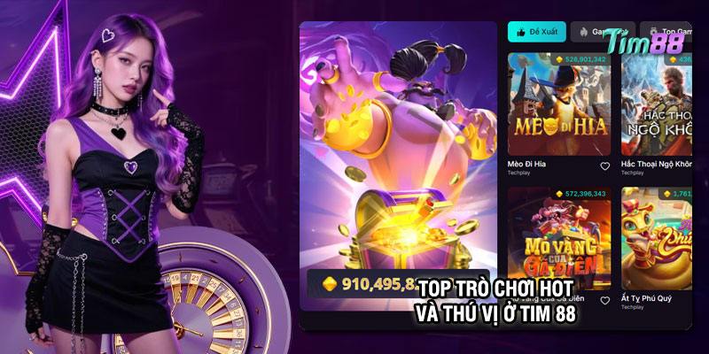 Top trò chơi hot và thú vị ở Tim 88